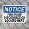 Signmission Fire Pump Disconnection Located Here OSHA Notice Sign, Plastic, 10in W x 7in L, 2PK OS-2PACK-NS-P-710-L-12628 - alternate 7